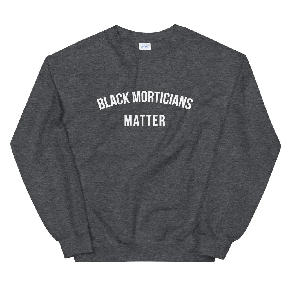 Black Morticians Matter - Unisex Sweatshirt