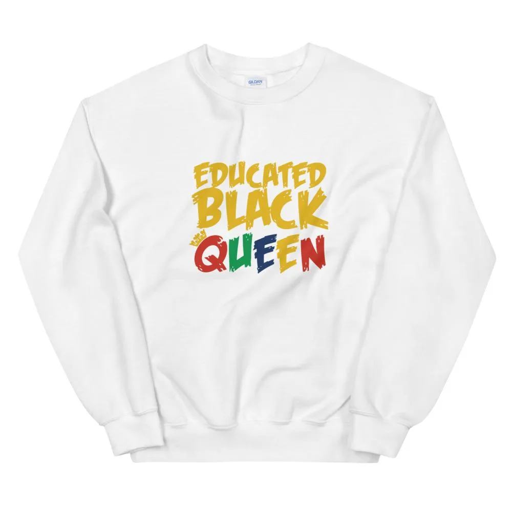 Educated Black Queen -  Sweatshirt