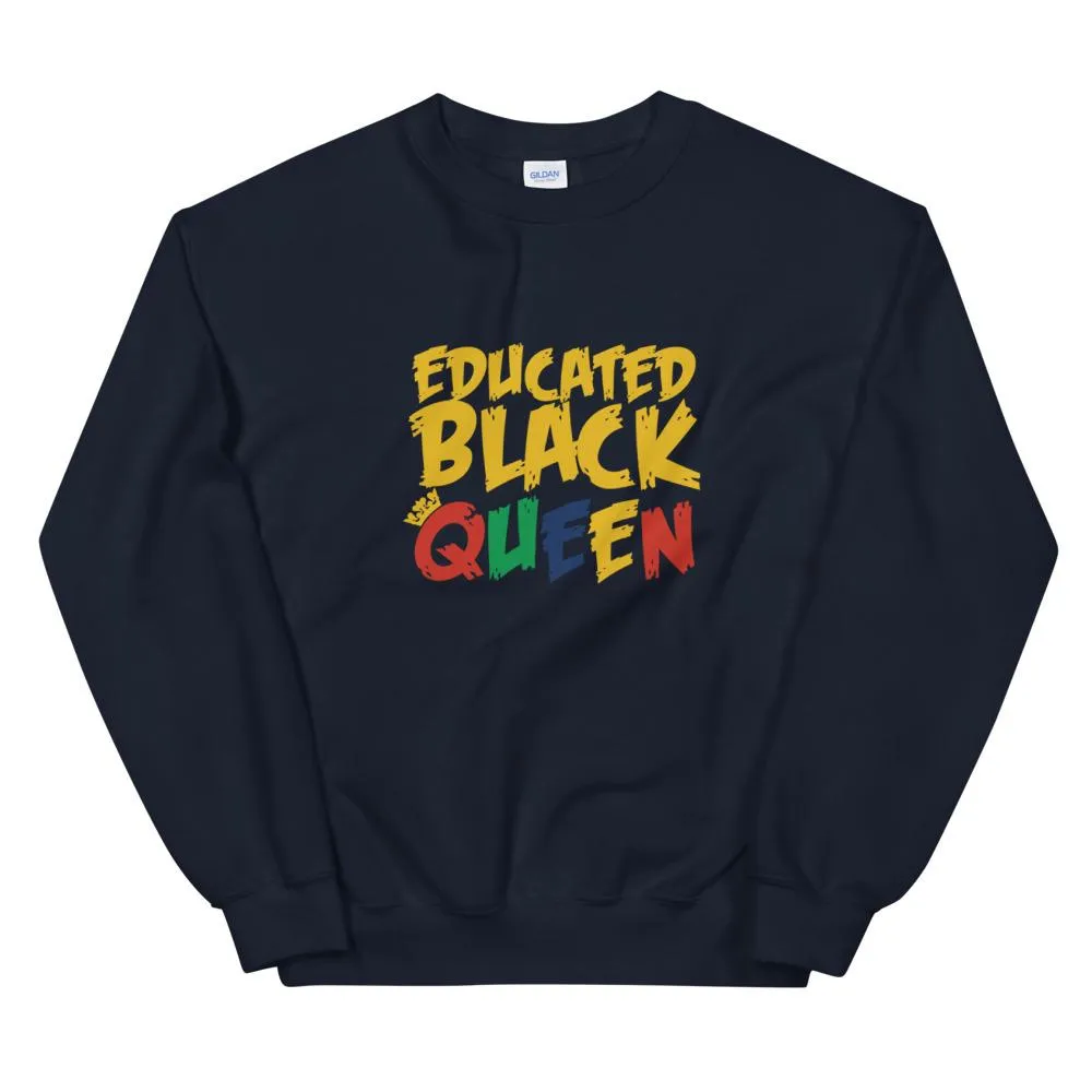 Educated Black Queen -  Sweatshirt